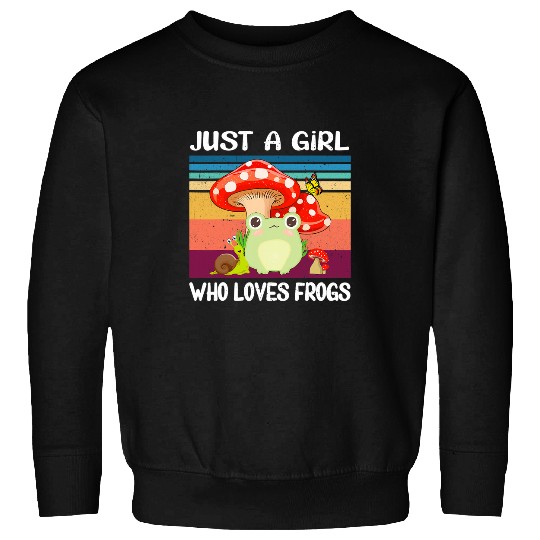 Frog Pet Just A Girl Who Love Frogs Teen Cute Frog Mushroom Sweatshirts