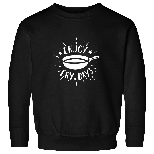 Chicken Pet Culinary Gangster as Enjoy Fry Days a Fried Sweatshirts
