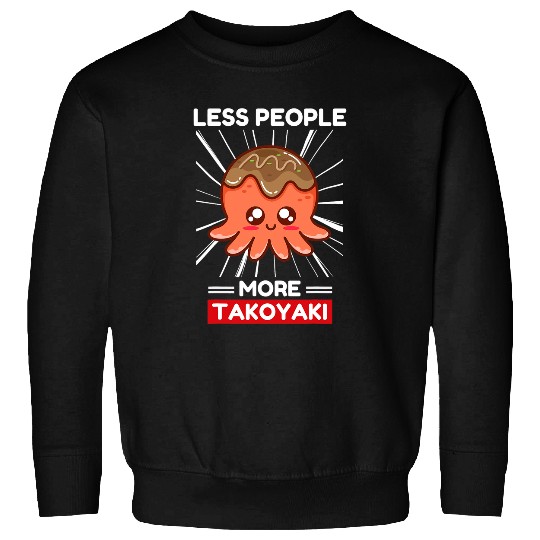 Octopus Pet Kawaii Octopus Less People More Takoyaki Kawaii Aesthetic Sweatshirts