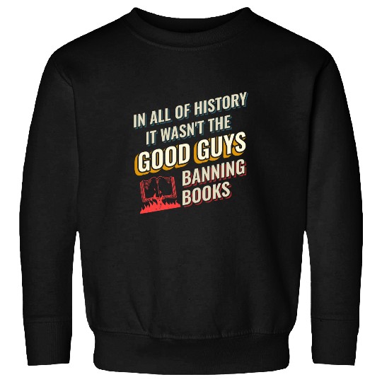 Book Fun In All Of History It Wasnt The Good Guys Banning Sweatshirts