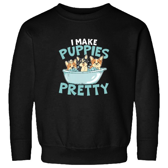 I Make Puppies Pretty Fur Artist Dog Grooming Dog Groomer Sweatshirts