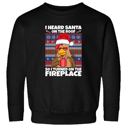 Chicken Pet Santa On The Roof Turned on Fireplace antis Christmas Sweatshirts