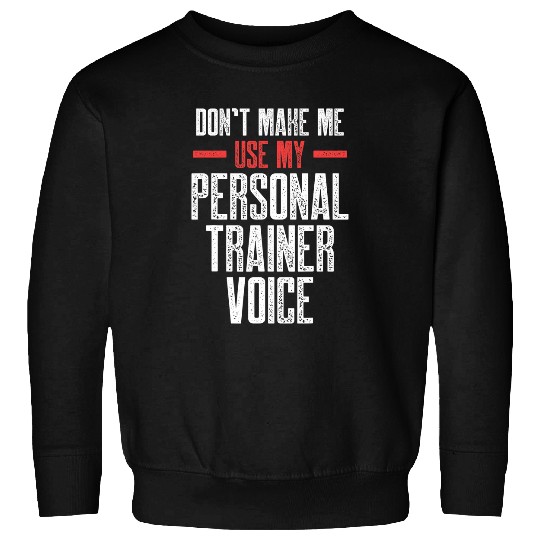 Personal Trainer Gym Coachs Voice Wellness Coaching Sweatshirts