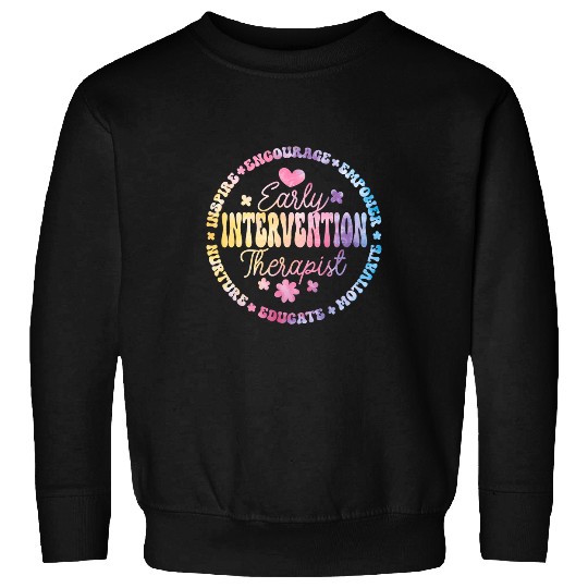 Intervention Teacher Team Early Intervention Therapist 4 Sweatshirts