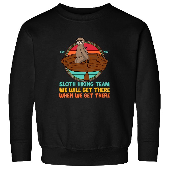Sloth Pet Gift Kayak Team vintages Kayaking We Will Get There When We Sweatshirts