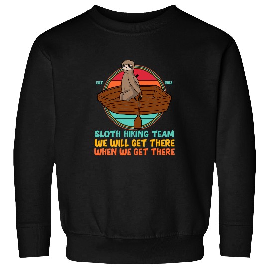 Sloth Pet Gift Kayak Team vintages Kayaking We Will Get There When We Sweatshirts