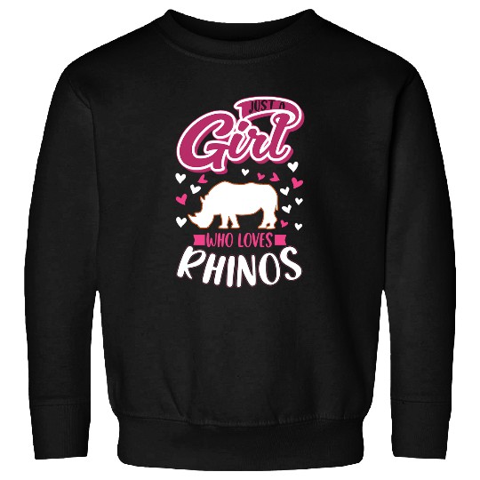 Rhino Pet Just a girl who loves Rhinos Rhinoceros 6 Sweatshirts