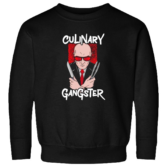 Culinary Gangster Pastry Chef Cooking Culinary 21 Sweatshirts