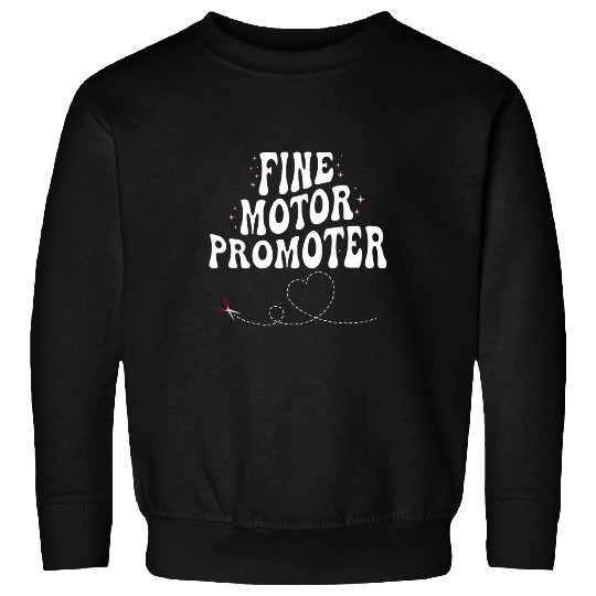 Groovy Fine Motor Promoter Occupational Therapy OT Therapist 13 Sweatshirts