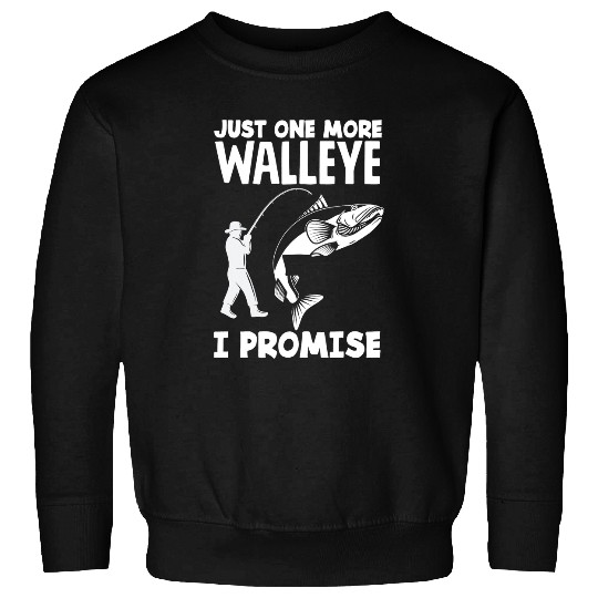 Fishing Fun Walleye Fishing Walleye Fish Just One More Walleye Sweatshirts