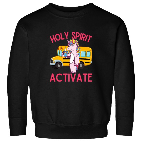 Unicorn Pet Holy Spirit Activate Unicorn Bus Driver With Coffee 1 Sweatshirts
