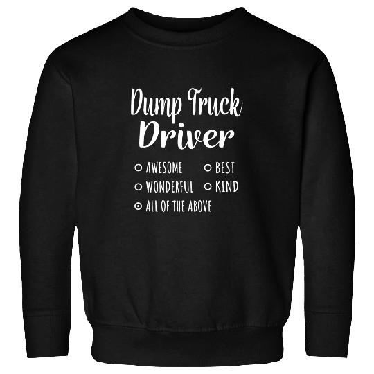 Dump Truck Driver Funny Gift Sweatshirts