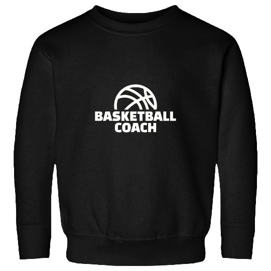 Basketball coach Sweatshirts