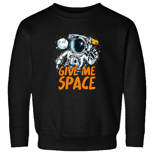 Astronaut Job Give Me Space Balloons Moon Mars Planets Sweatshirts