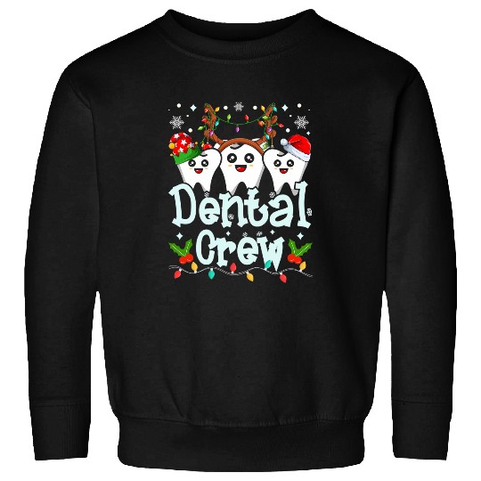 dentists Job Christmas Dental Crew dentistsry dentists Assistant Hygienist Sweatshirts