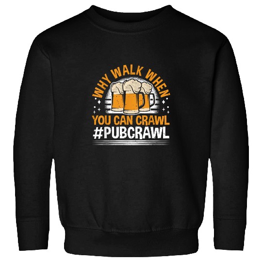 Beer Fun Bar Crawl Beer Hopping Liquor Spirits Pub Crawl Sweatshirts