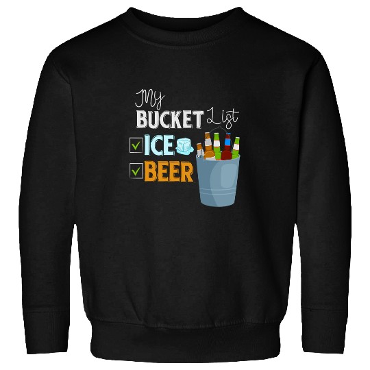 Beer Fun My Bucket List Cold Beer My Summer Bucket List Bucket Lists Sweatshirts