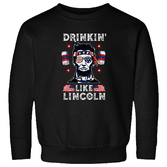 Beer Fun 4th of July Drinkin Like Lincoln Merica Abraham Beer Lover Sweatshirts