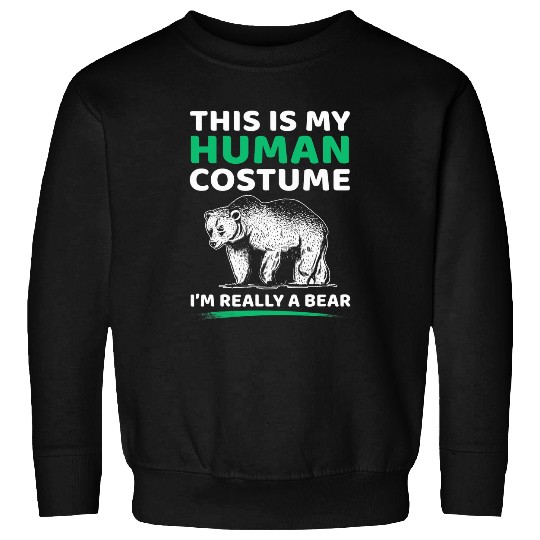 Bear Pet This Is My Human Costume I m Really A Bear Funny Halloween 2 Sweatshirts