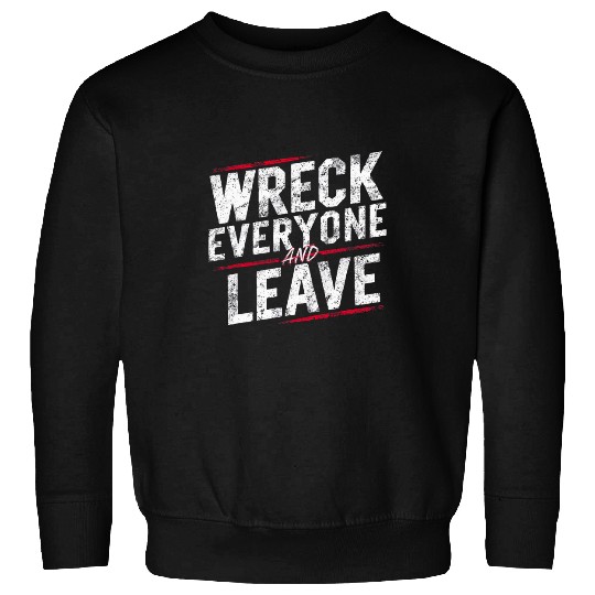 Sport Wrestling vintages Distressed Wreck Everyone and Leave Wrestling Match 4 Sweatshirts