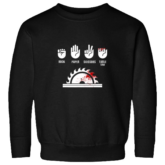 Woodworker Job Carpenter Rock Paper Scissors Able Saw Sweatshirts