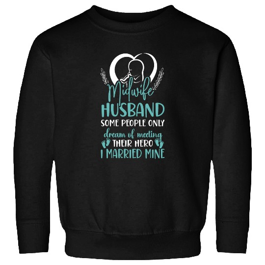 nurses Job Midwife Birth Worker Husband Wife Midwife Husband Some Sweatshirts