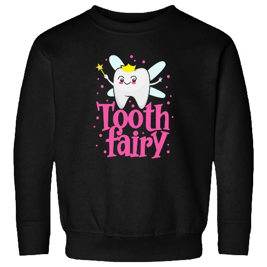 dentists Job Tooth Fairy Funny Pediatric dentists Dental Hygienist Sweatshirts
