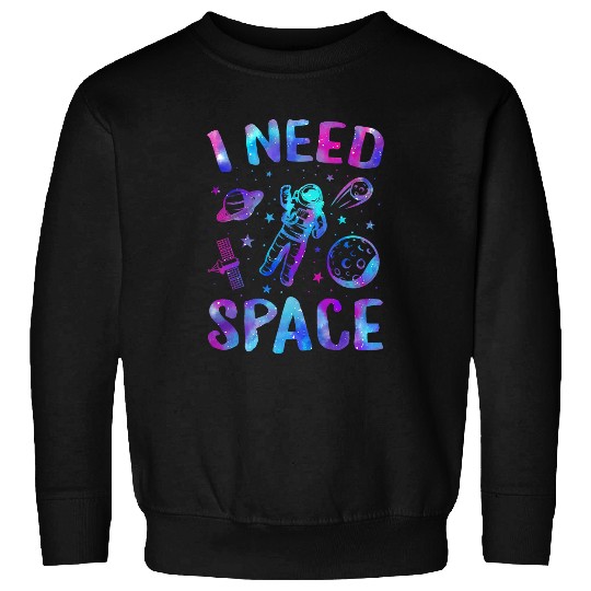 Astronaut Job I Need Space Outer Space Theme Geeks Astronomy Birthday Sweatshirts