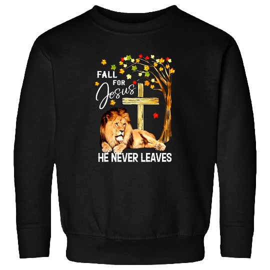 Lion Pet Fall For Jesus He Never Leaves Lion Jesus Cross Christian Sweatshirts