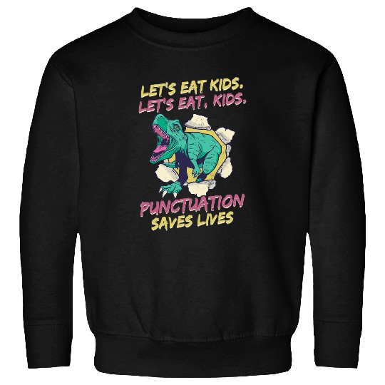 Book Fun Lets Eat Kids Punctuation Saves Lives for a Book Author 1 Sweatshirts