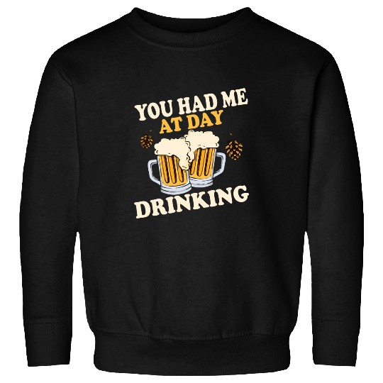 You Had Me At Day Drinking Beer Lover Bar Pub Bartender Mens 21 Sweatshirts