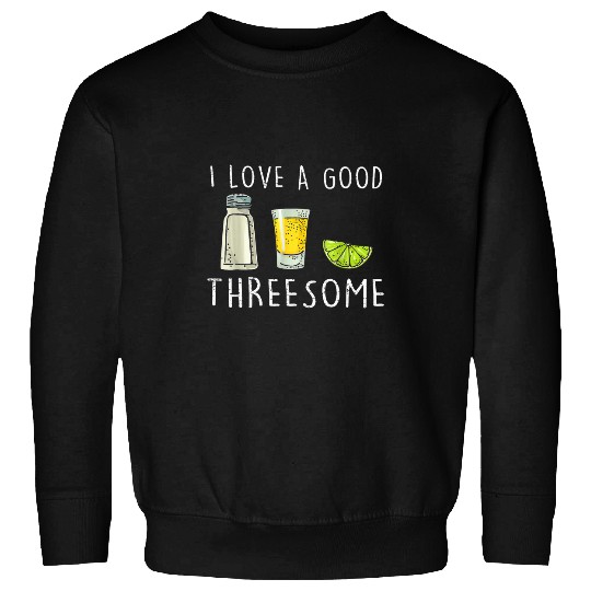 Retro I Love A Good Threesome Bartender Salt Lime Tequila 21 Sweatshirts