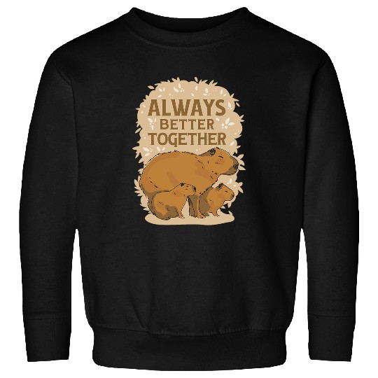 capybaras Pet ALWAYS BETTER TOGETHER 3 Sweet Capybaras capybaras Meme Sweatshirts