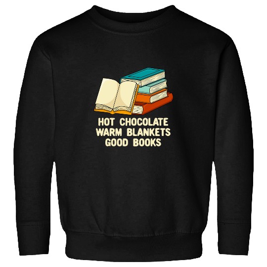 Book Fun Hot Chocolate Warm Blankets Good Books Reading Bookworm 3 Sweatshirts