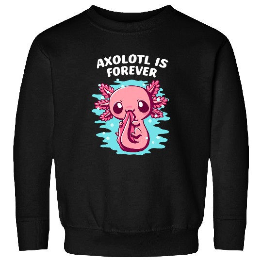 Axolotls Pet Is Forever Sea Animals Salamander Marine Creature Sweatshirts