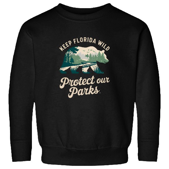 Bear Pet Keep Florida Wild Protect Our Parks bear 8 Sweatshirts