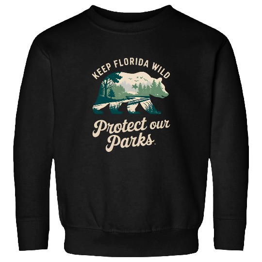 Bear Pet Keep Florida Wild Protect Our Parks bear 8 Sweatshirts