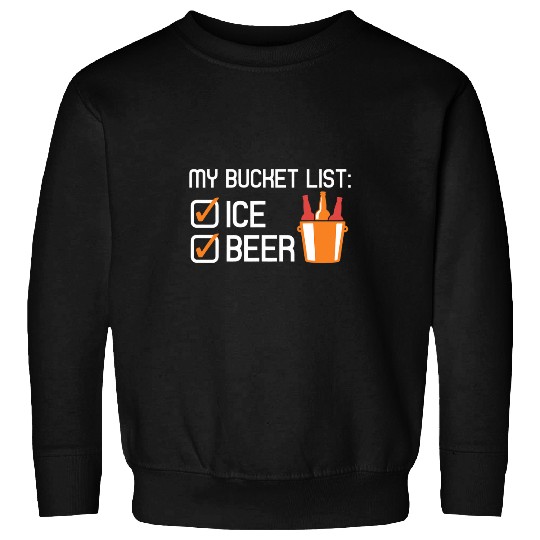 Beer Fun My Bucket List Ice Beer Checklist Drinking Sweatshirts