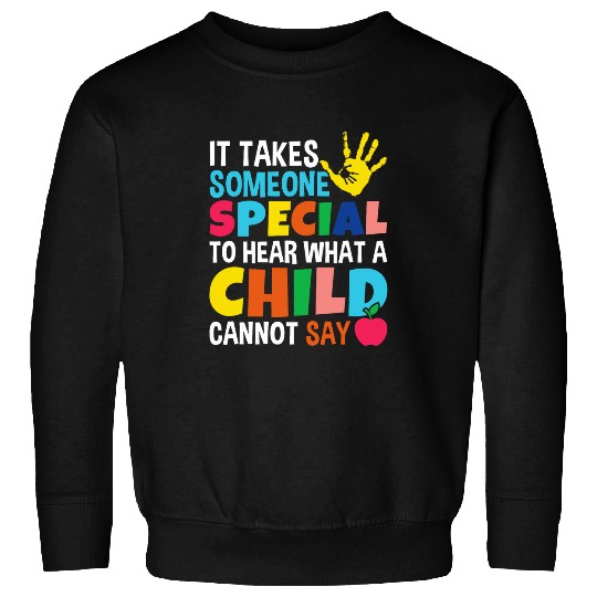 It Takes Someone Special Speech Language Pathologist Sweatshirts