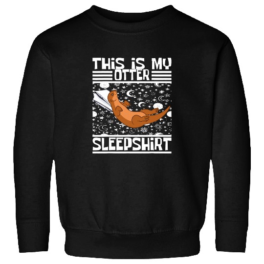 Otter Pet Otters Sea Otter Sleeping Funny Otter Sleep 9 Sweatshirts