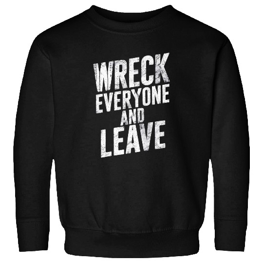 Sport Wrestling vintages Distressed Wreck Everyone and Leave Wrestling Match 1 Sweatshirts