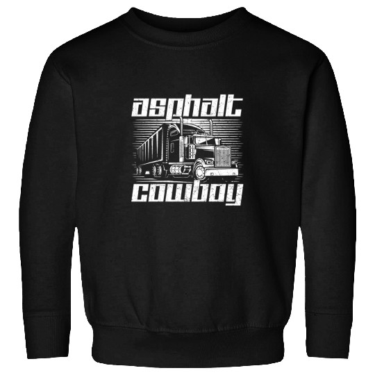 Truck Fun Asphalt Cowboy Trucker Truck Driving Truck Drivers Sweatshirts