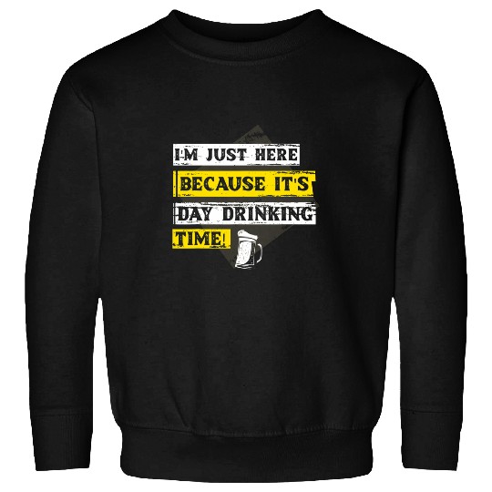 Wines Fun I m here it s day drinking time Wines glasses day drinking Sweatshirts