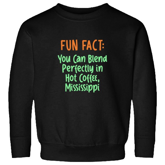 Coffee Fun Can Blend Perfectly in Hot Coffee Mississippi Pun MS Joke Sweatshirts