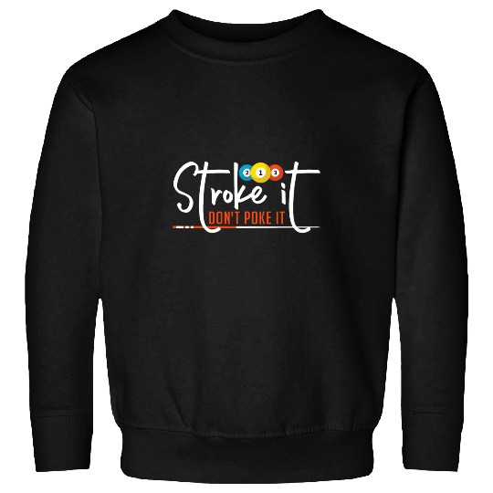 Sport Billiard Stroke It Dont Poke It Snooker Player Pool Billiard Sweatshirts