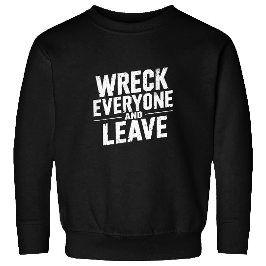 Sport Wrestling vintages Distressed Wreck Everyone and Leave Wrestling Match 8 Sweatshirts