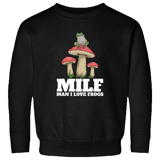 Frog Pet Man I Love Frogs MILF Funny Frog Lover Mens I Love Sweatshirts