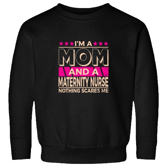 nurses Job Funny Nursing Lover Mom Graphic Women Moms Maternity nurses Sweatshirts