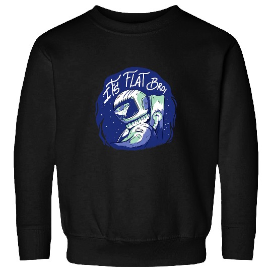 Flatearth Flat Earth Flat Earth Astronaut Saying Gift Sweatshirts