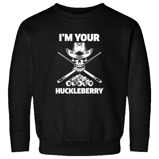 Sport Billiard Tee Billiards Pool IM Your Huckleberry Funny Sweatshirts